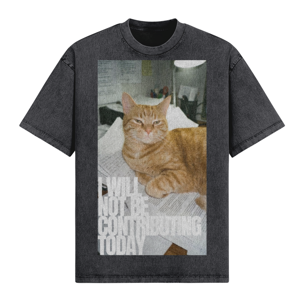 I Will Not Be Contributing Today T-Shirt
