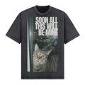 Soon All This Will Be Mine T-Shirt